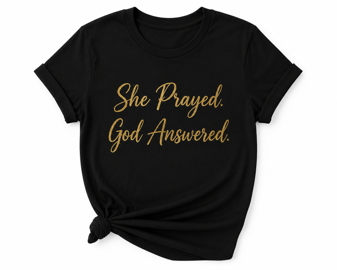 She Prayed God Answered